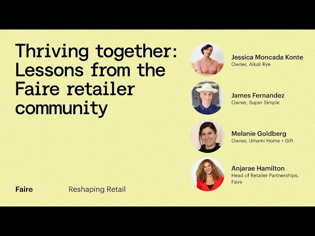 Thriving together: Lessons from the Faire retailer community | Reshaping Retail | Faire