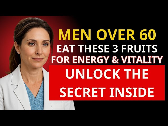 Men Over 60: 3 Essential Fruits for Boosting Energy, Performance & Vitality | Health Aura