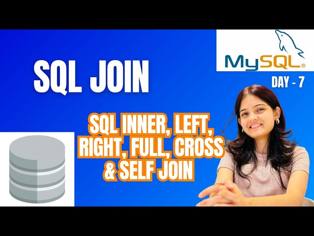 Master SQL JOINS | INNER, LEFT, RIGHT, FULL OUTER, CROSS & SELF JOIN Explained Simply 