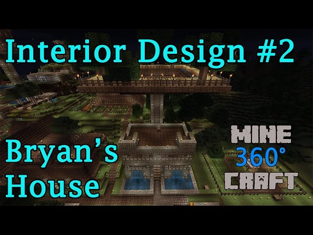 Interior Design #2 - Bryan's House | Minecraft 360 Degrees