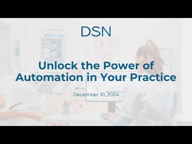 Webinar: Unlocking Automation for Your Dental Practice: Boost Productivity & Reduce Stress