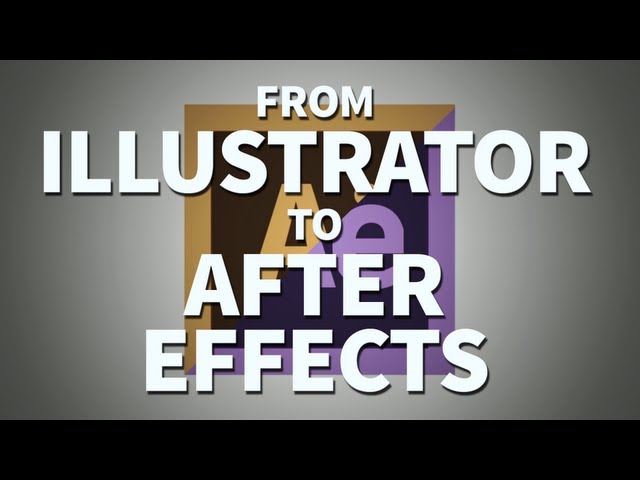 Working From Illustrator To After Effects - Adobe After Effects Tutorial