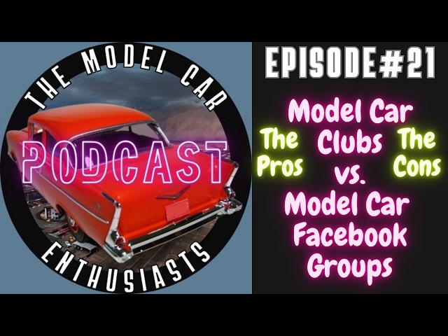 Model Car Clubs vs. Social Media Groups The Model Car Enthusiast Podcast #21