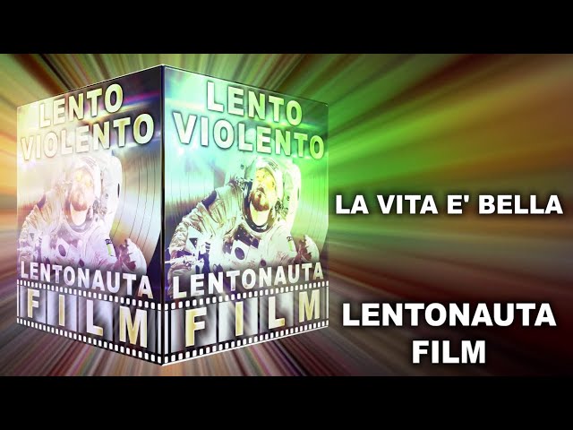 Lento Violento - La Vita E' Bella