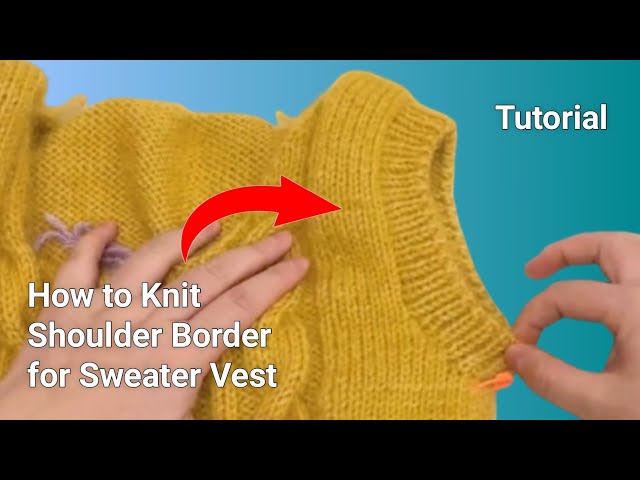 How to Knit Shoulder Border for Sweater Vest ❤️ Beginner Friendly #tutorial