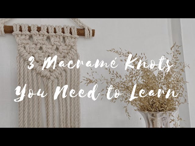 Basic Macrame Knots You Need to Learn (For Beginners)