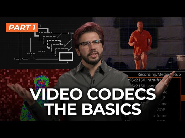 Everything You Need to Know About Video Codecs: Part 01