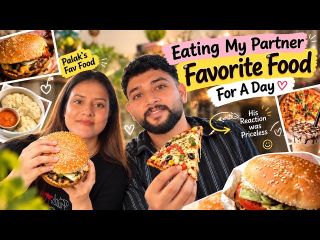 Eating My PARTNERS FAVORITE Foods All Day! 🤤🔥