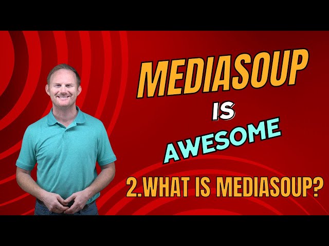 What is MediaSoup and How Does It Work?