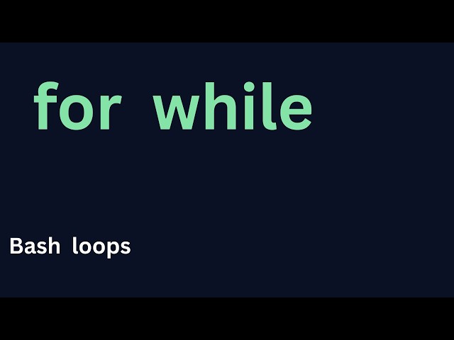 Bash Tutorial for Beginners #9: for & while Loops Explained