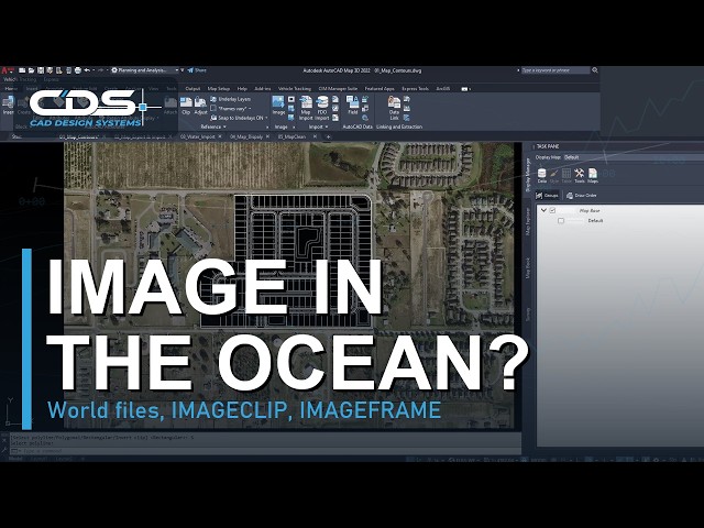 Georeferenced Images in AutoCAD Map 3D: World Files, MAPIINSERT, IMAGECLIP and IMAGEFRAME