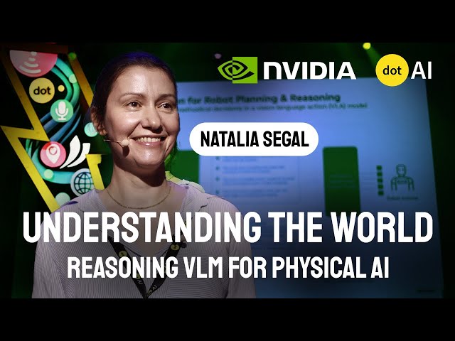 Reasoning VLM for Physical AI - Natalia Segal - NVIDIA