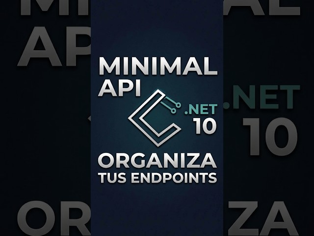 Cómo organizar tus Endpoints en Minimal APIs como un PRO en C# 💻🚀