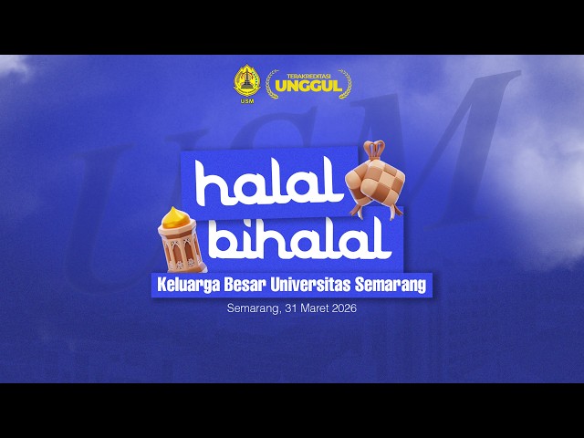 🔴[LIVE] HALAL BIHALAL KELUARGA BESAR UNIVERSITAS SEMARANG TAHUN 2026