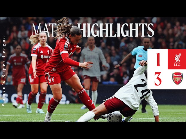 Highlights: Liverpool FC Women 1-3 Arsenal