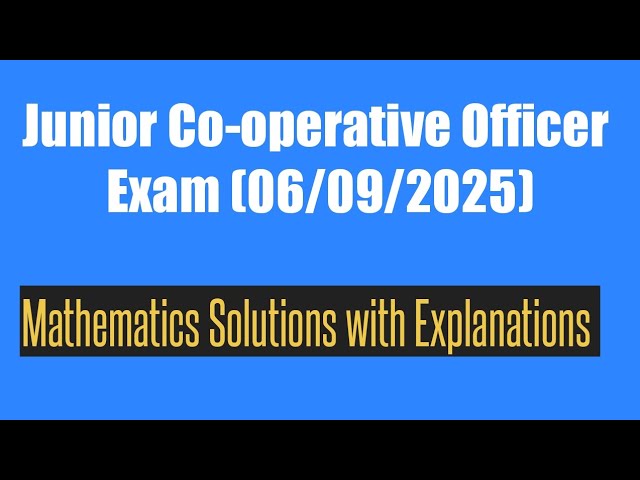 Junior Co-operative Officer MPSC Exam Meghalaya Mathematics Solutions with Explanations 