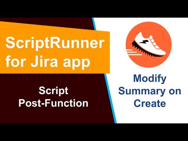 ScriptRunner - Modify Summary using Script Post Function