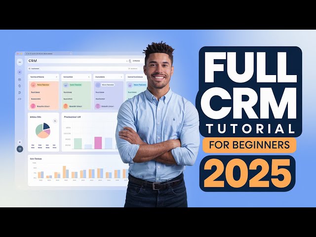 How to Use CRM Software (CRM Tutorial for Beginners) 2025