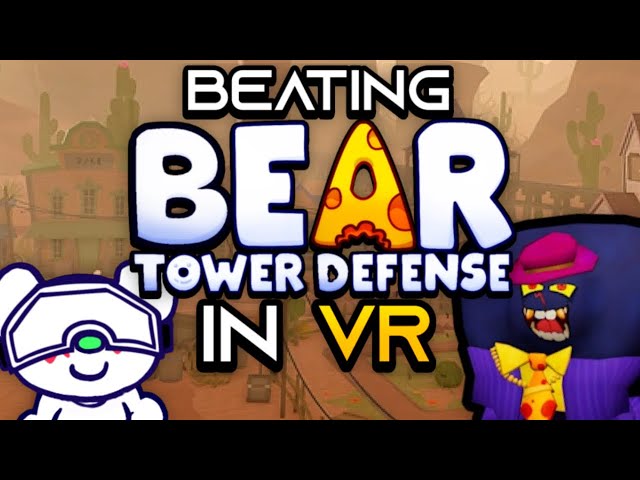 Beating BEAR TOWER DEFENSE in VR!