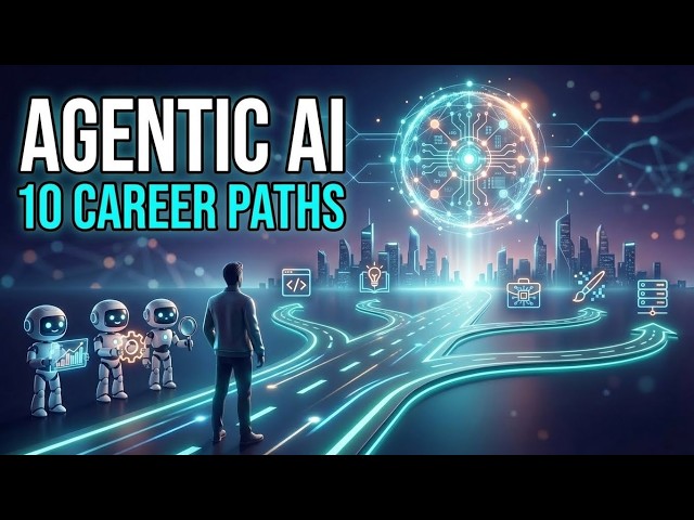 Agentic AI Roadmap: 10 Career Paths for the Next Wave of AI