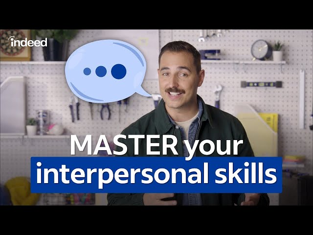 Interpersonal Skills: The Soft Skills That Get You Hired | Indeed