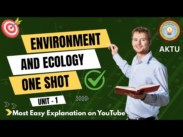 Environment and Ecology | Unit - 1 | ONE SHOT | AKTU | BTECH | BAS104/204