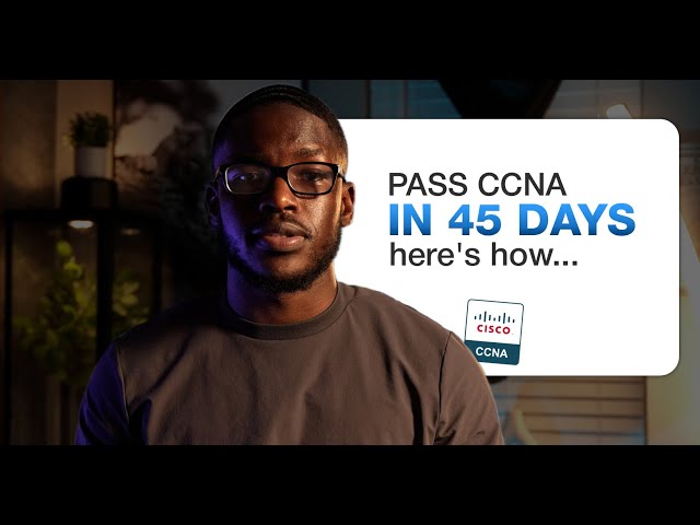 How to pass CCNA in 45 Days!!