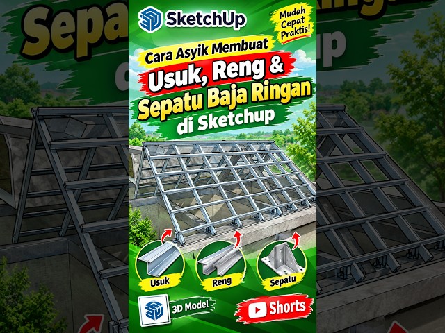 Mudah Banget! Cara Membuat Usuk, Reng & Sepatu Baja Ringan di SketchUp