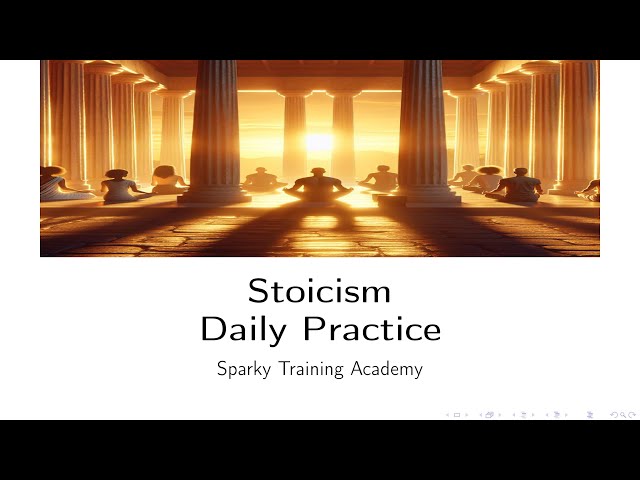 Sparky's Academy: Stoicism - Daily Practice