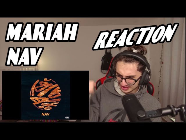 Nav - Mariah - Reaction