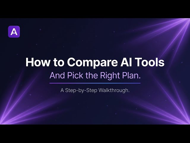 How to compare AI tools and pick the right plan.