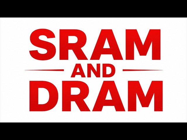 SRAM and DRAM