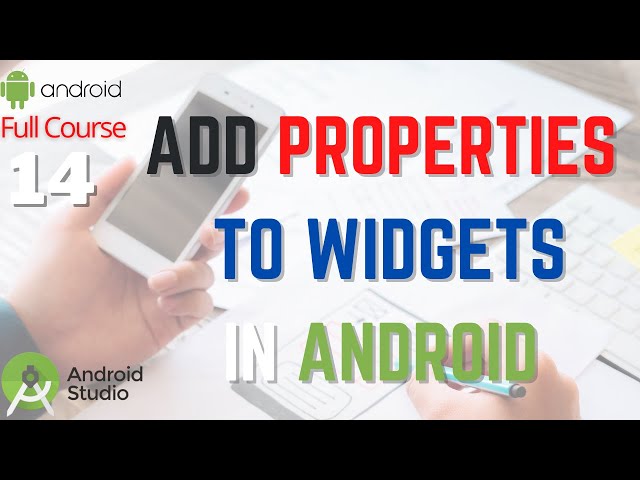 How to Add Properties to Widgets in Android Studio | Use Widgets to design GUI in Android #-14