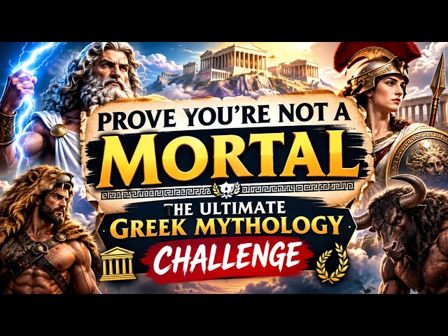Prove You’re Not a Mortal: The Ultimate Greek Mythology Challenge!