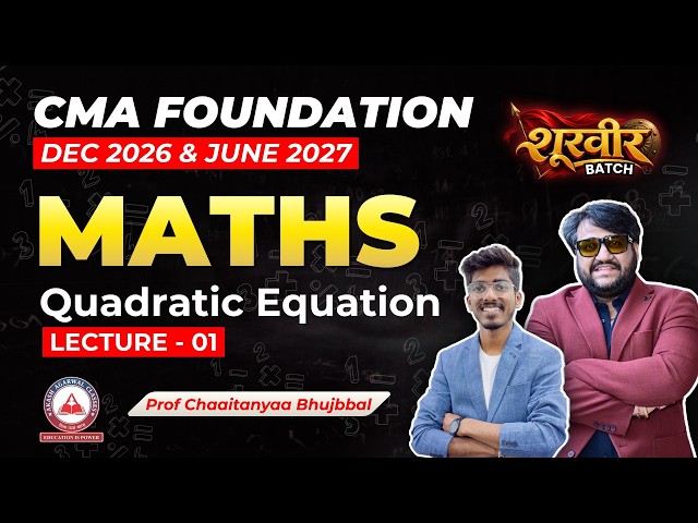 CMA Foundation Maths | Quadratic Equation | L1 | Dec 2026 & June 2027 | Prof CB Sir