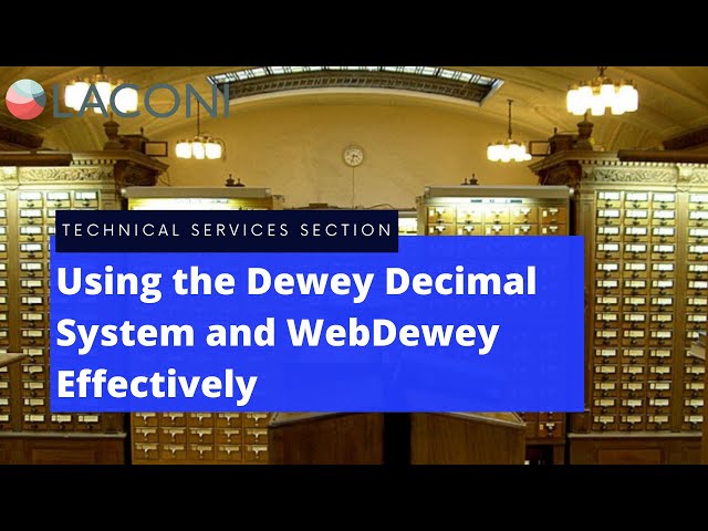 Using the Dewey Decimal System and WebDewey Effectively
