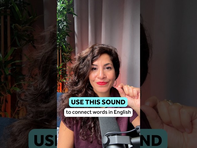 Use this sound to connect words in English