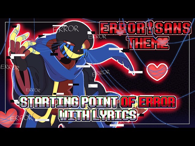 Errortale: Starting Point of Error WITH LYRICS | Error Sans Fansong (Undertale AU)