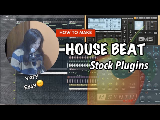 How to Make House Beat on Fl Studio Only Using Stock Plugins