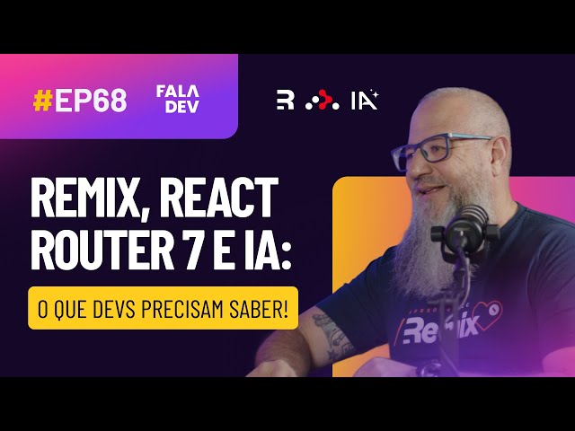 Remix vs React Router 7: Modern Architecture and Productivity with Fábio Vedovelli | FalaDev #68