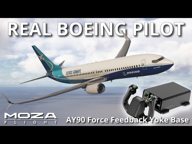 Real Boeing Pilot | MOZA AY90 Force Feedback Yoke & MFY Pro | First Look & Impression