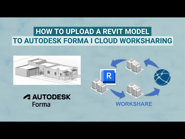 How to Upload a Revit Model to Autodesk Forma I Cloud Worksharing