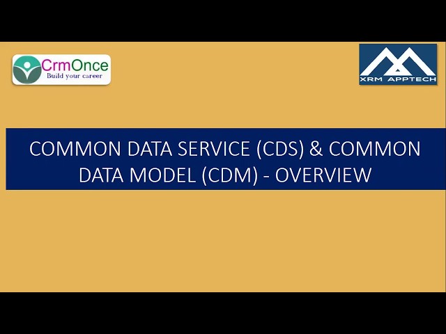 Session 2: Common Data Service (CDS) & Common Data Model (CDM) - Overview