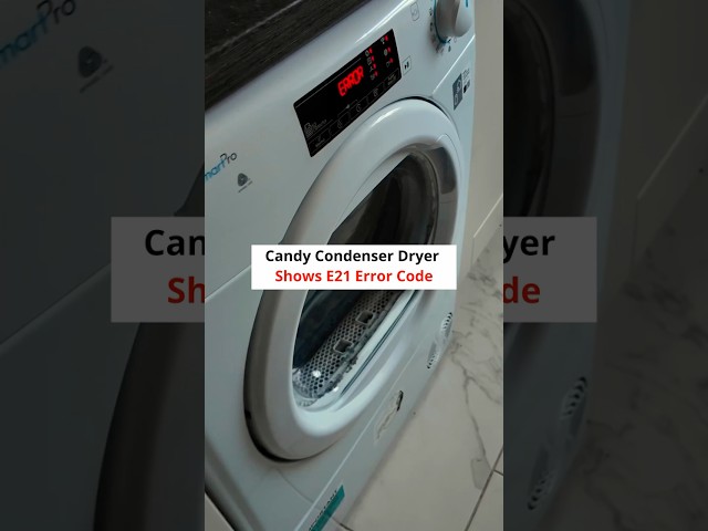 Candy Condenser Tumble Dryer Shows E21 Error Code (Heating System Error)