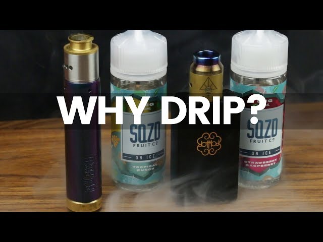 Why Do I Drip? // Using An RDA in 2019