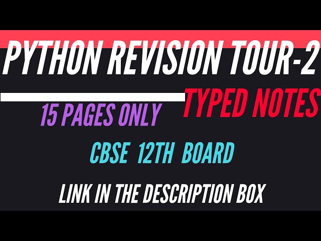 Python Revision Tour-2 Notes | CBSE 12th Board Computer Science with Python | Chapter-2 Notes |