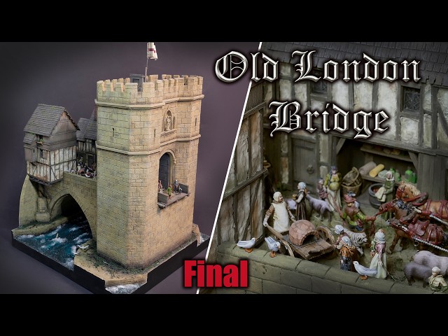 The Old London Bridge Diorama | Final