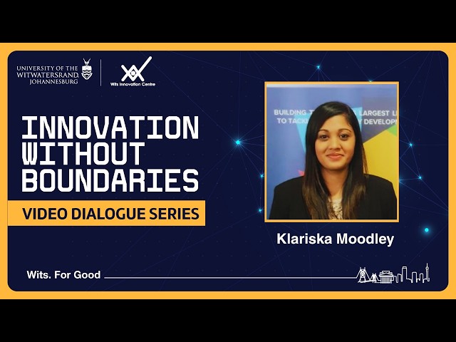 Innovation Without Boundaries Video Podcast Series - Episode 2 - Klariska Moodley