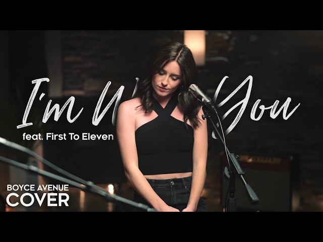 I’m With You - Avril Lavigne (Boyce Avenue ft. First To Eleven acoustic cover) on Spotify & Apple
