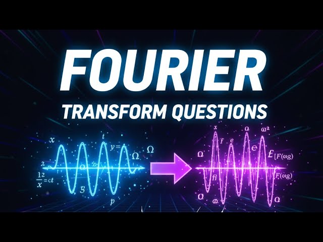 Fourier Transform Questions